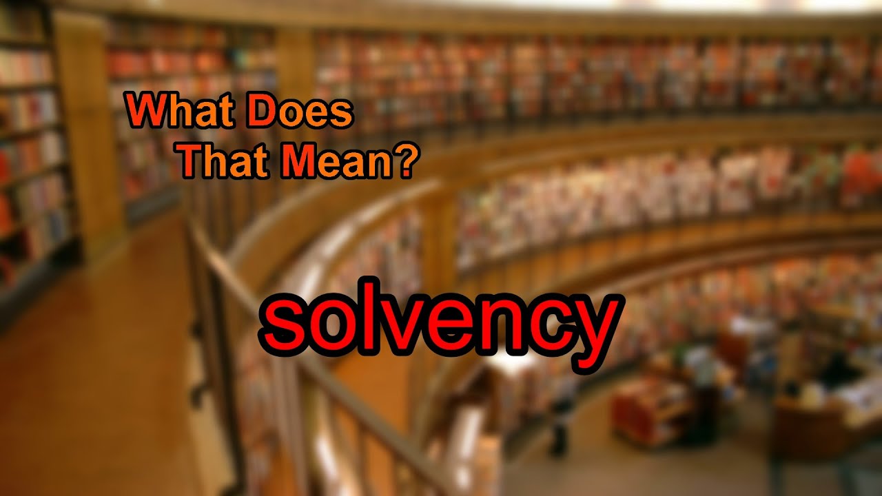 What does solvency mean?