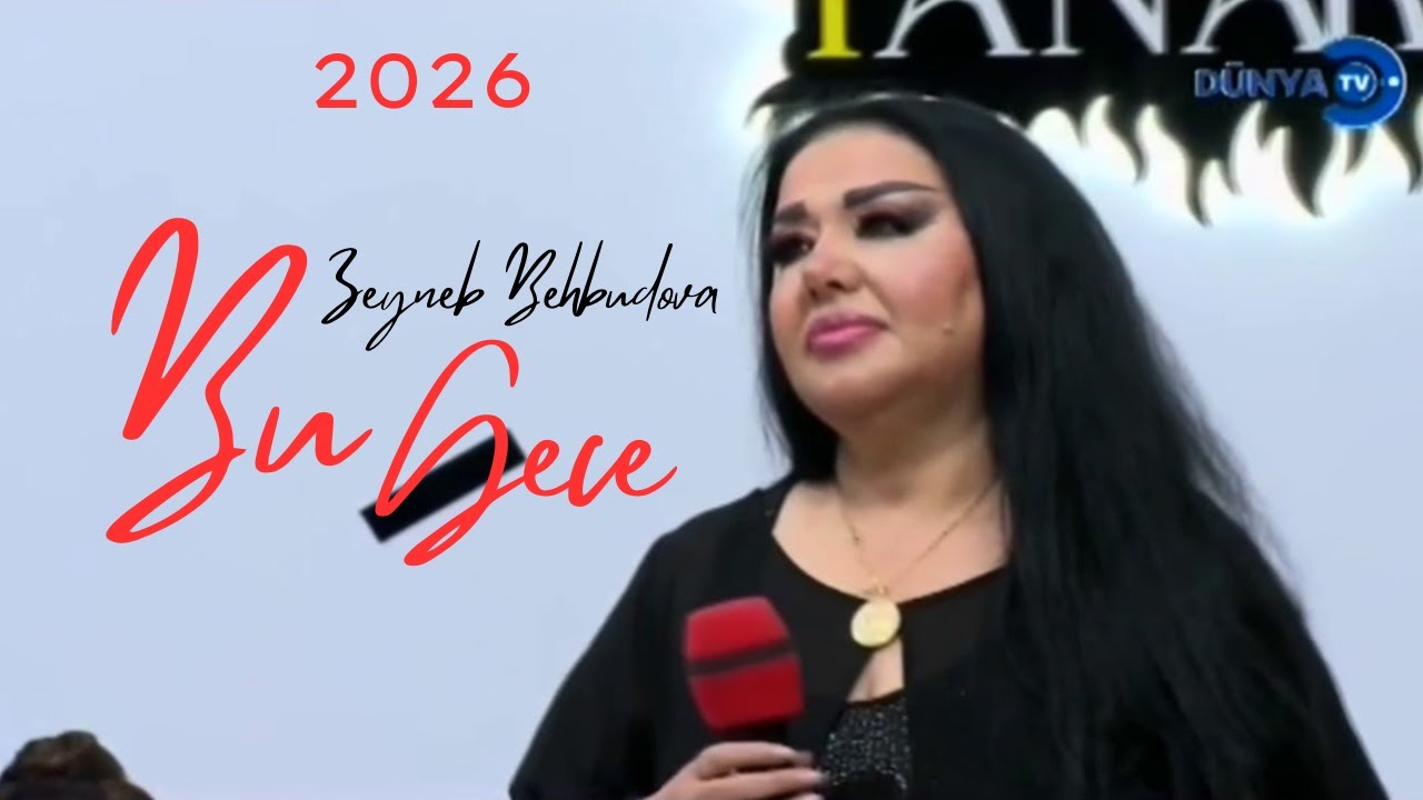 Zeynəb Behbudova - Bu Gecə 2026 [Dünya TV]