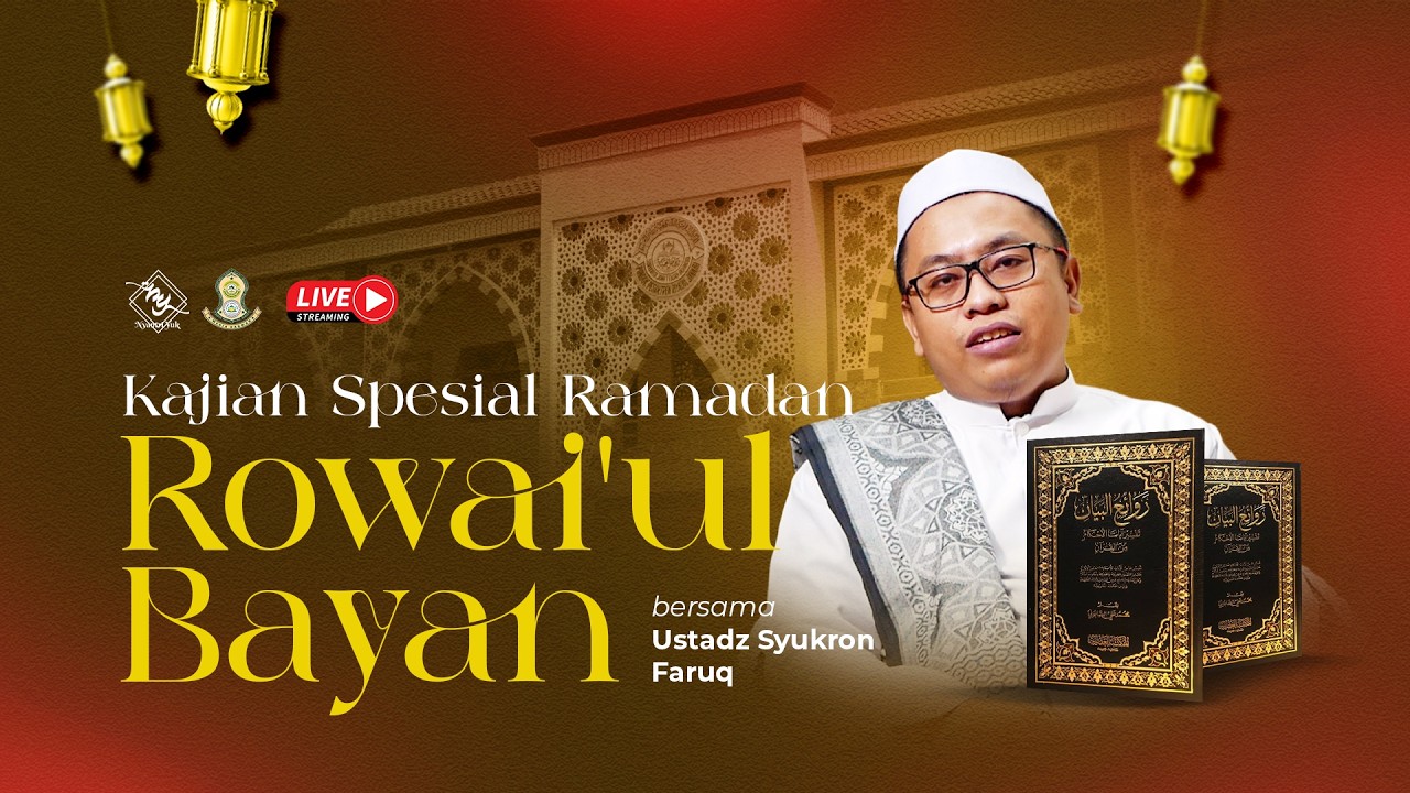 🔴 LIVE - ROWAIUL BAYAN BERSAMA USTADZ SYUKRON FARUQ