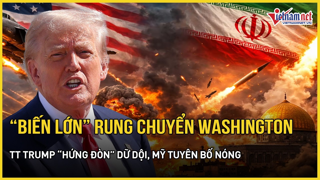 Toàn cảnh Mỹ-Iran: “Biến lớn” rung chuyển Washington-TT Trump “hứng đòn” dữ dội, Mỹ tuyên bố nóng