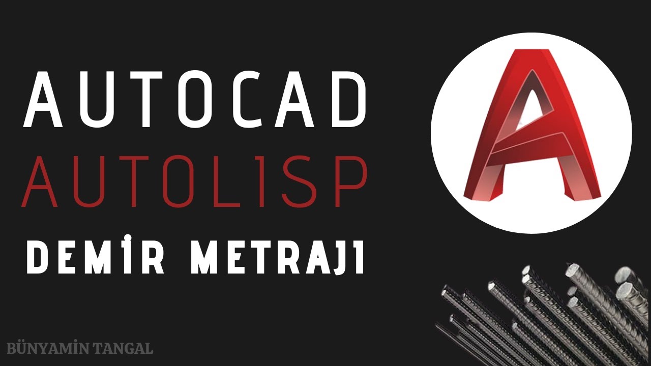 Autocad te Autolisp kullanarak demir metrajı yapmak