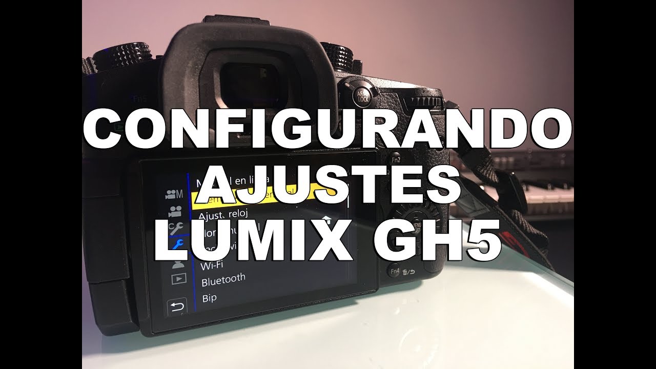 Configurando ajustes LUMIX GH5