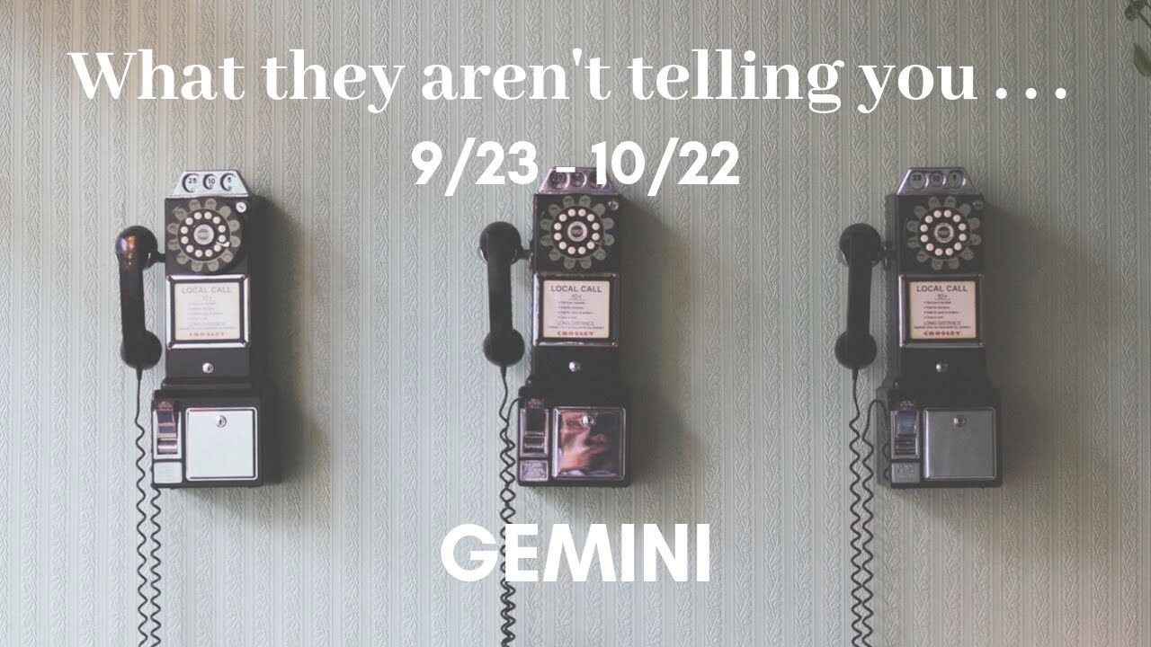 GEMINI: What they aren't telling you . . . 9/23 - 10/22