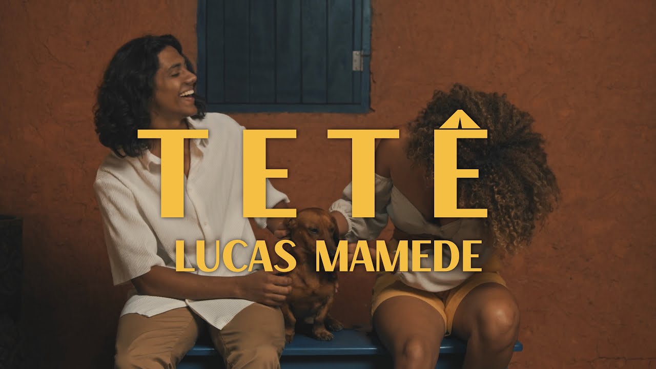 LUCAS MAMEDE - Tetê