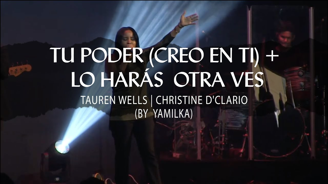 Yamilka - Tu poder + Lo harás otra vez (Tauren Wells / Christine D’Clario) (Iglesia TBA)