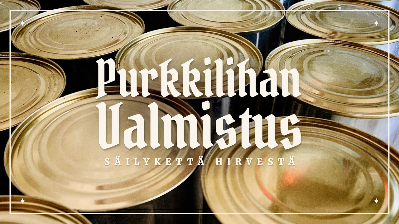Purkkilihan valmistus – Säilykettä hirvestä