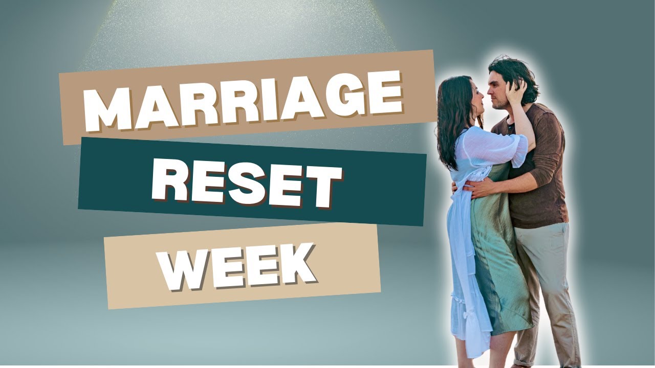 ❤️The Marriage Reset: One Week to a Stronger Bond