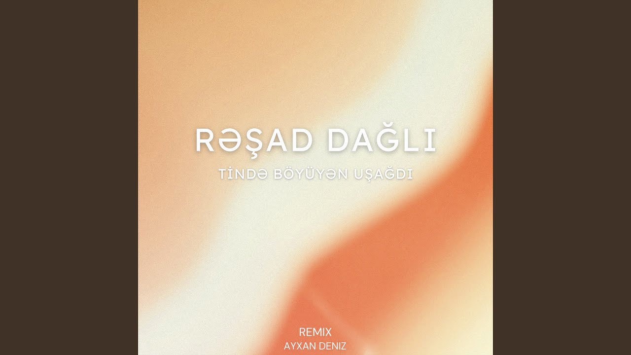 Tində Böyüyən Uşağdı (Remix)