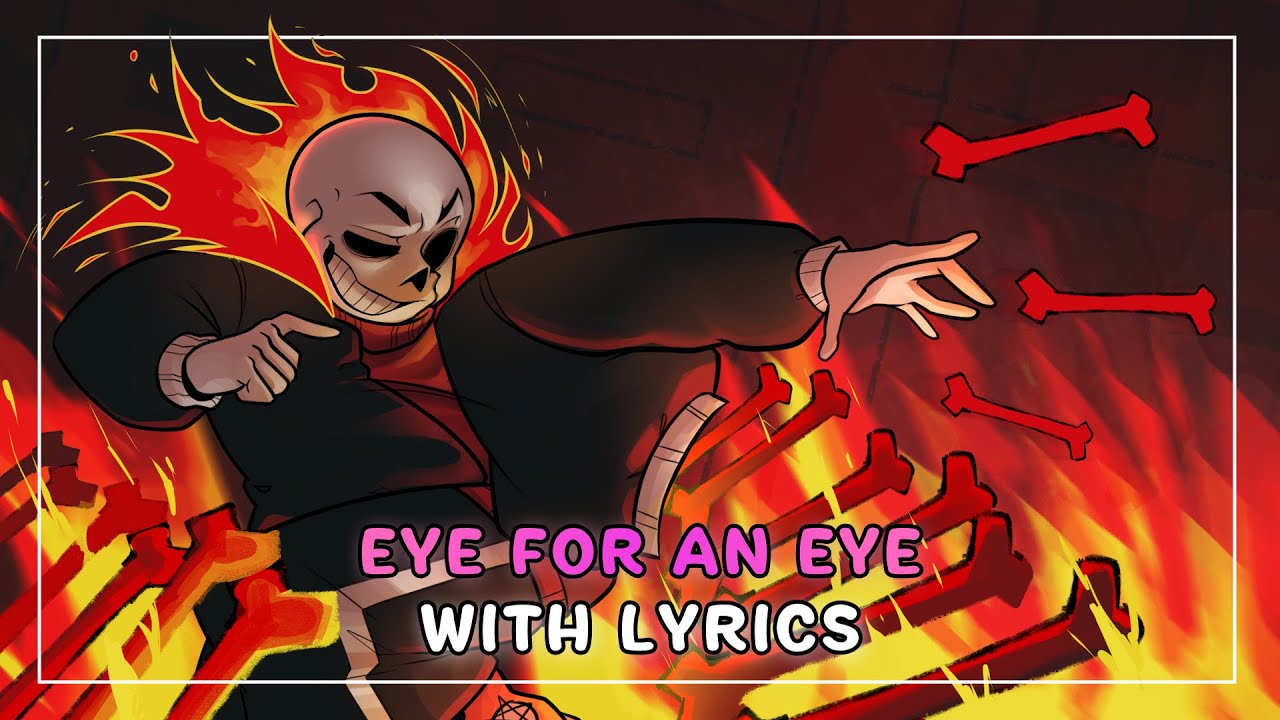 Eye For An Eye With Lyrics | GG!Underfell/Deltatraveler