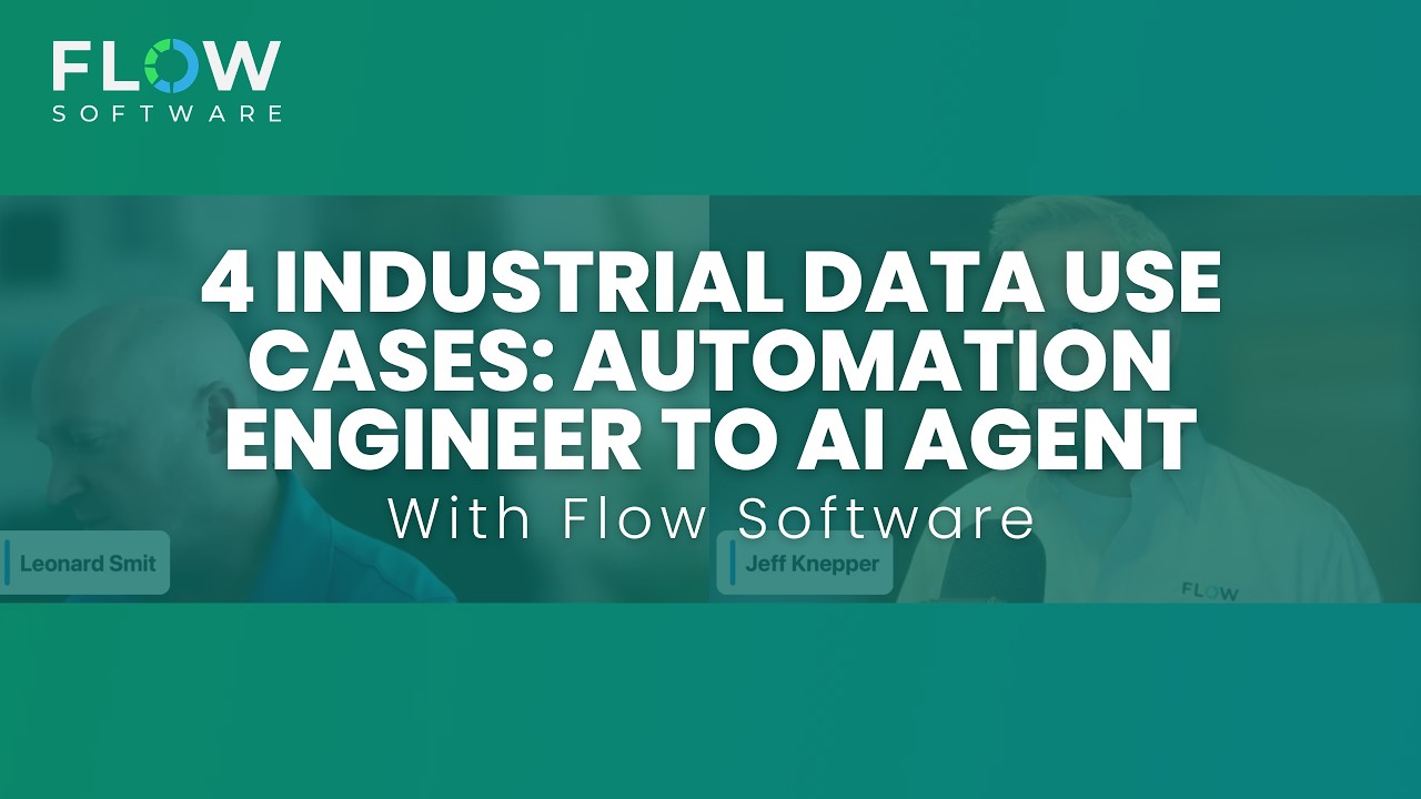 4 Industrial Data Use Cases: Automation Engineer to AI Agent | Flow Software Webinar