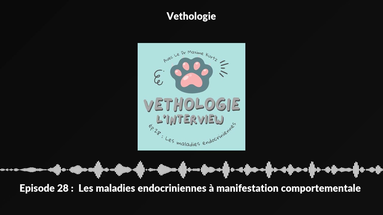 Episode 28 : Les maladies endocriniennes à manifestation comportementale