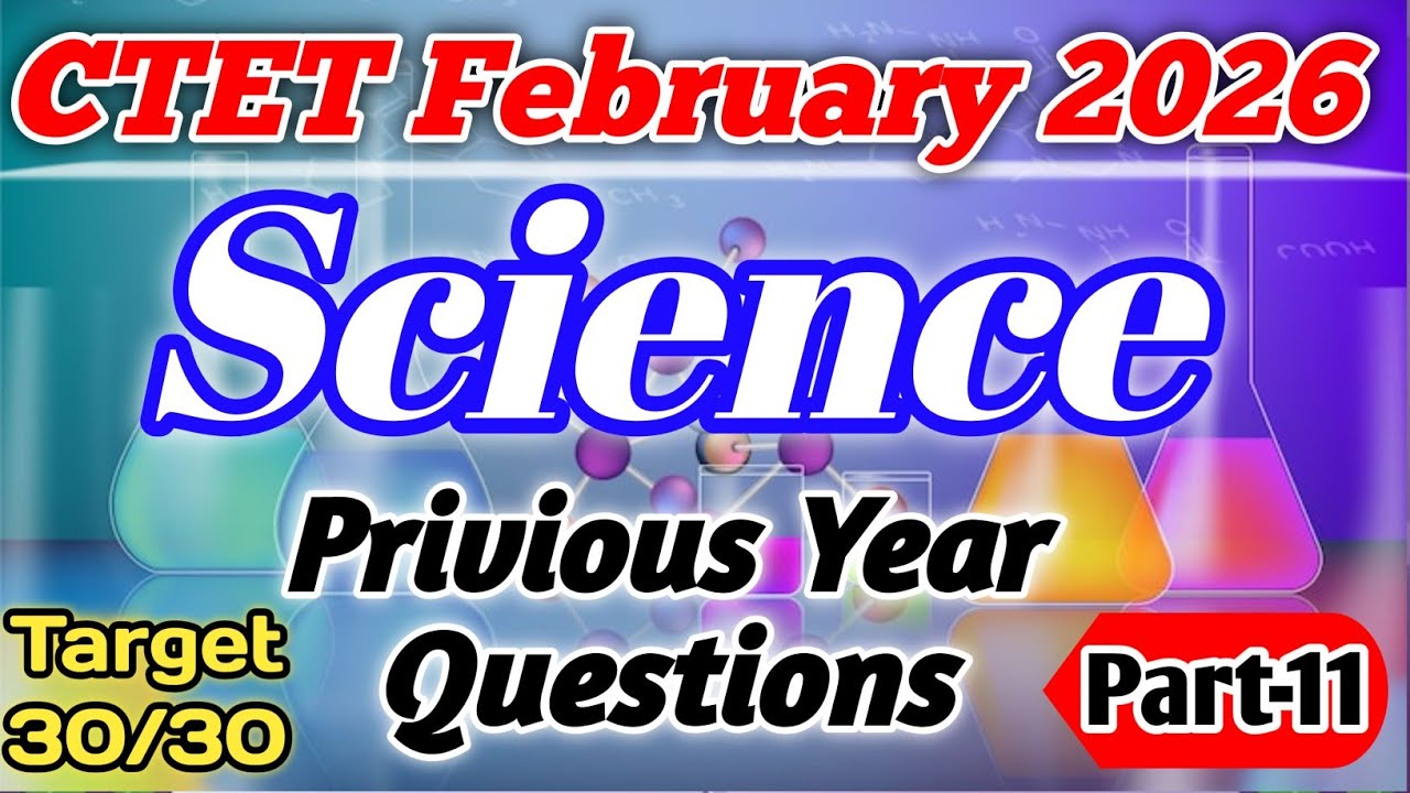 CTET Feb 2026 || CTET Science Paper 2 || CTET Science Previous Year Questions || CTET विज्ञान प्रश्न