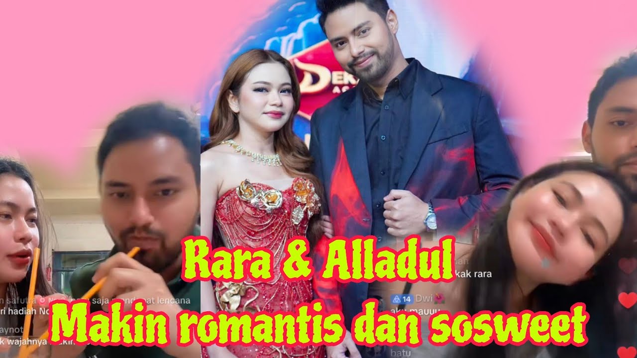 Rara & Alladul makin lengket dan mesra tambah sosweet & romantis