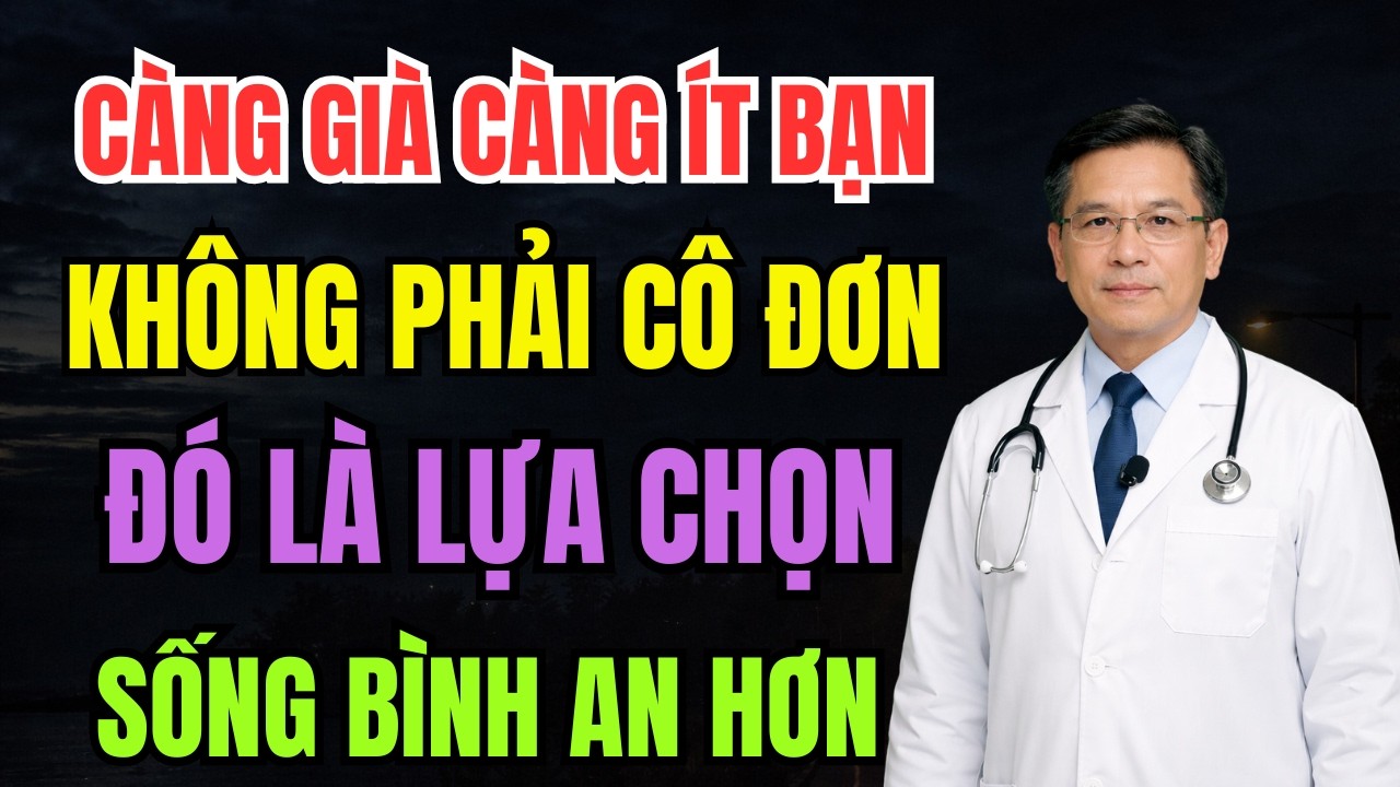 Càng Lớn Tuổi Càng Không Cần Nhiều Bạn Bè. 6 Lý Do Khiến Bạn Thay Đổi Suy Nghĩ!