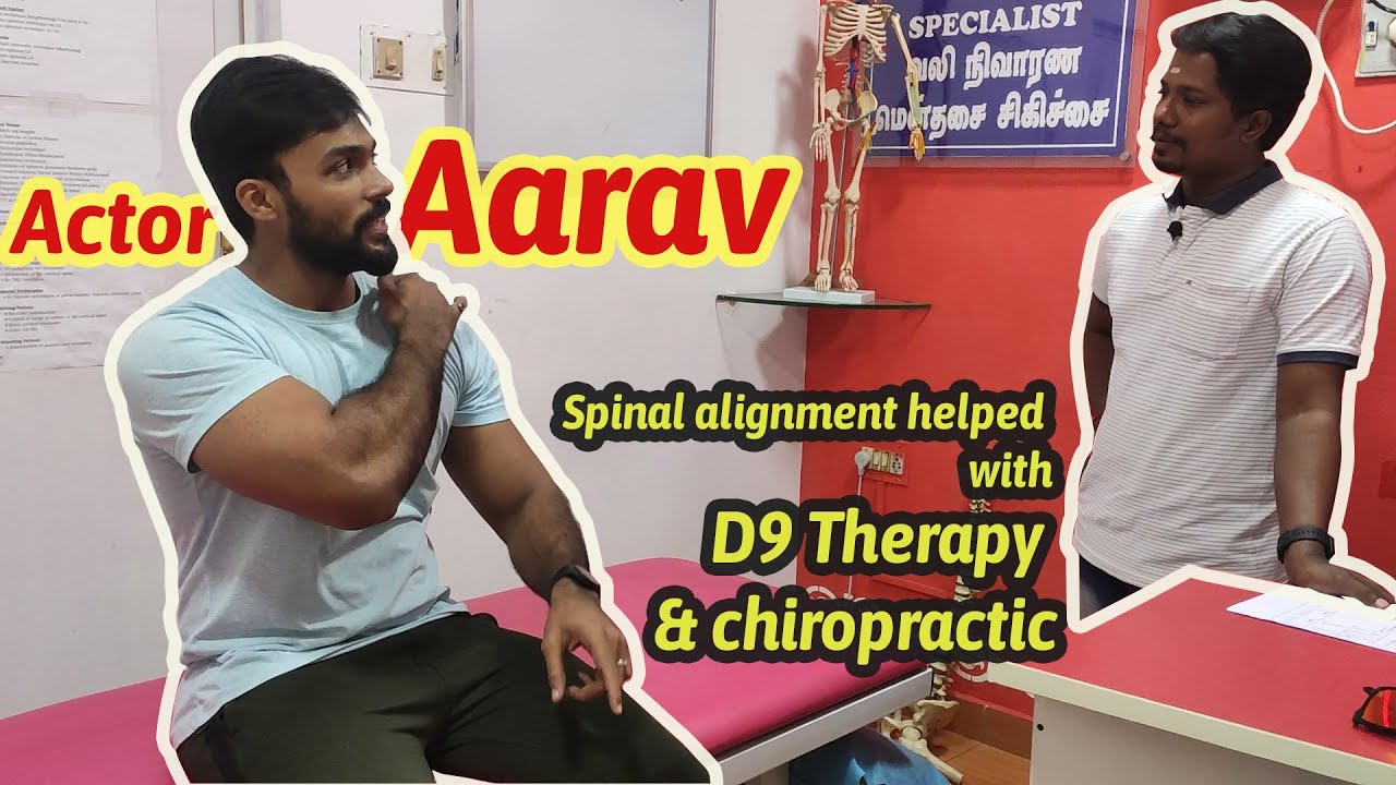 ( Actor Aarav ) spinal alignment helped with D9 Therapy And chiropractic