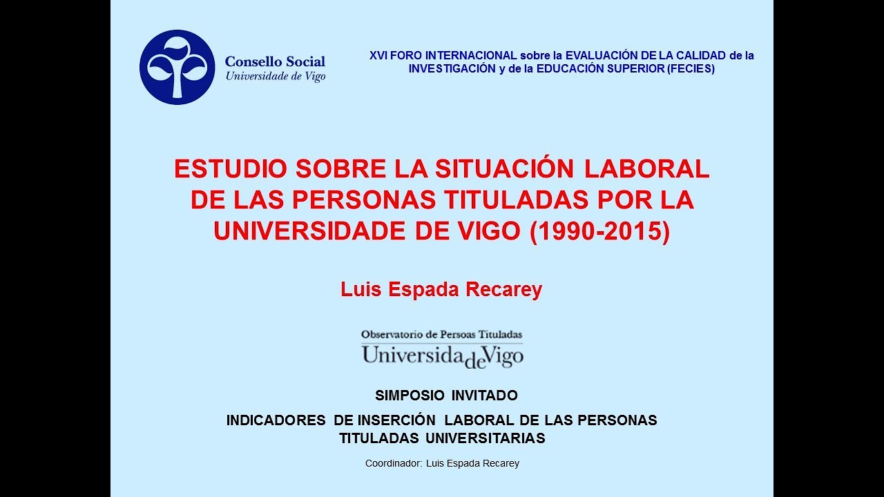 FORO FECIES 2019 | Situaci&oacute;n laboral das persoas tituladas da UVigo (1990-2015)