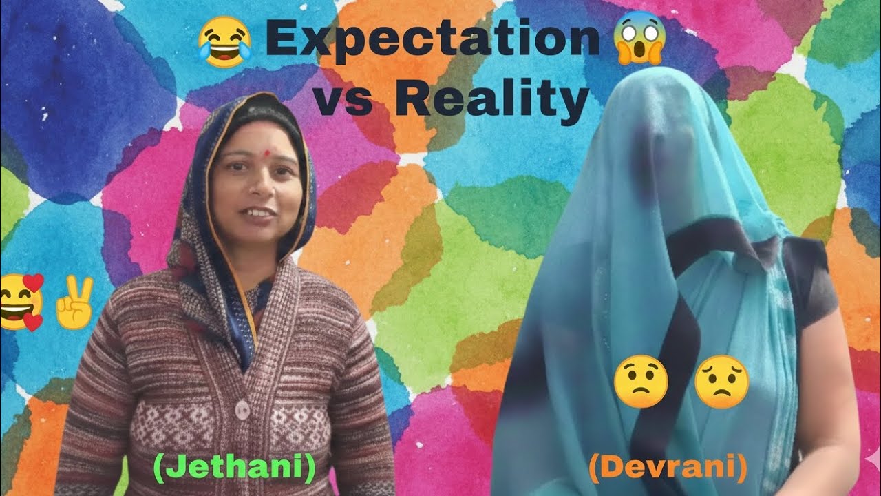 Expectation VS Reality 😂😂//Devranijethani0