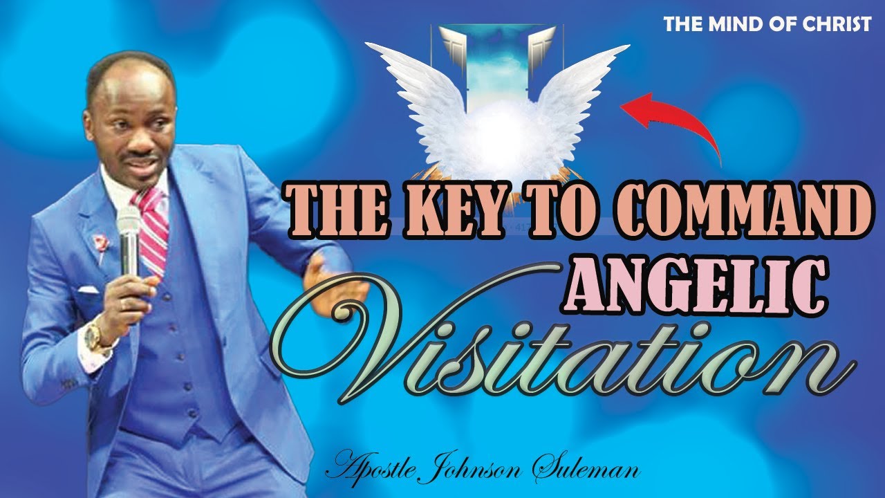 THE KEY TO COMMAND ANGELIC VISITATION || APOSTLE JOHNSON SULEMAN
