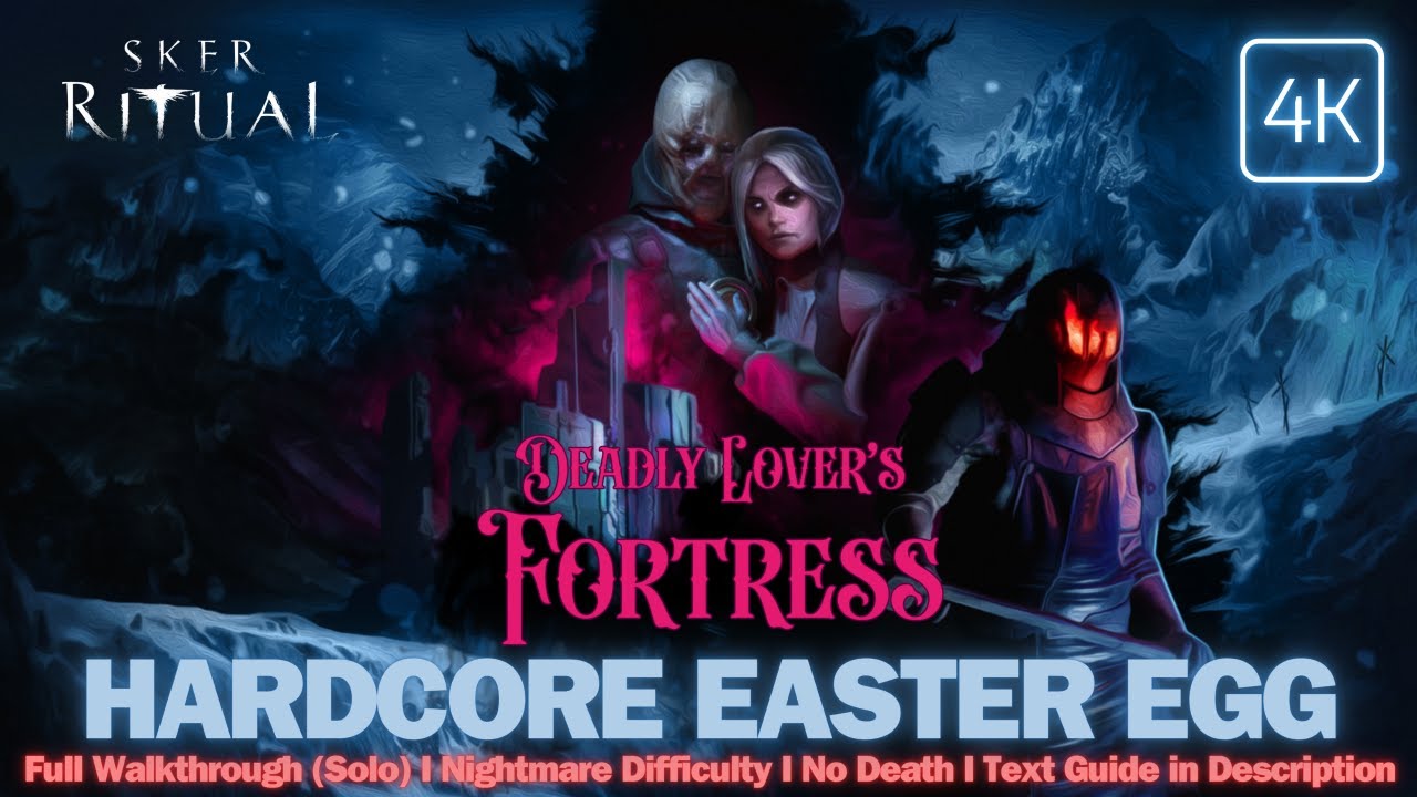 SKER RITUAL - Deadly Lover's Fortress HARDCORE Easter Egg / Nightmare Difficulty / No Death (Solo)