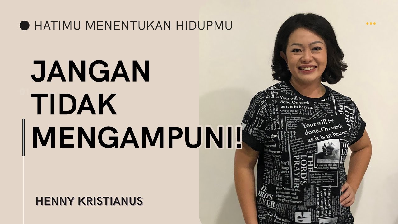JANGAN TIDAK MENGAMPUNI - HENNY KRISTIANUS Daily Devotion #219