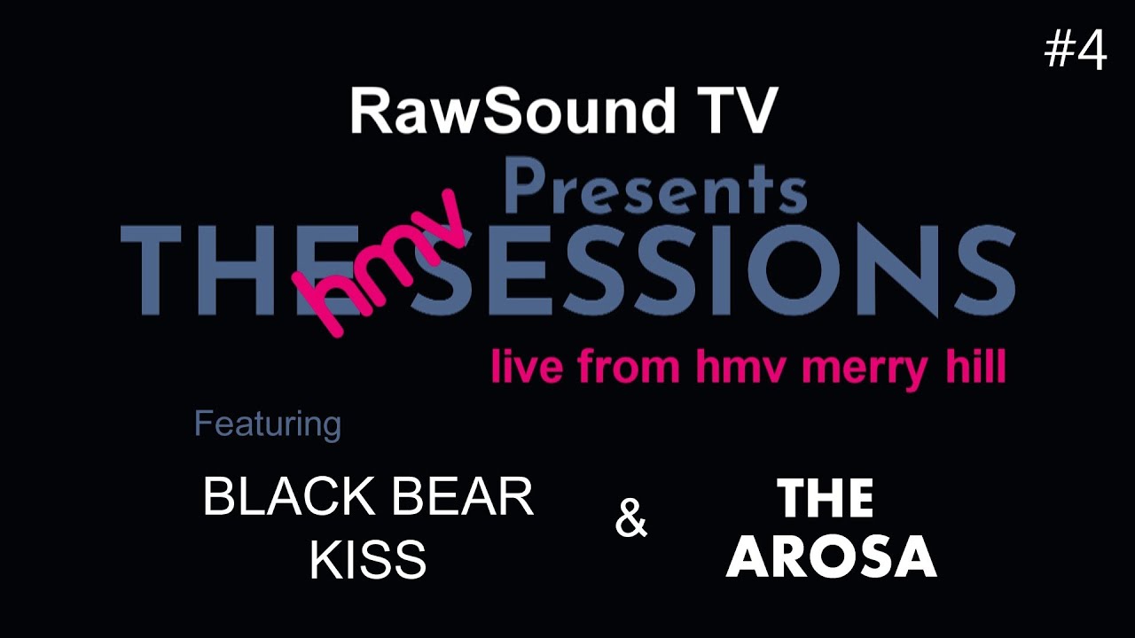 The HMV Sessions - #4 - Black Bear Kiss & The Arosa Live in-store Performances - RawSound TV