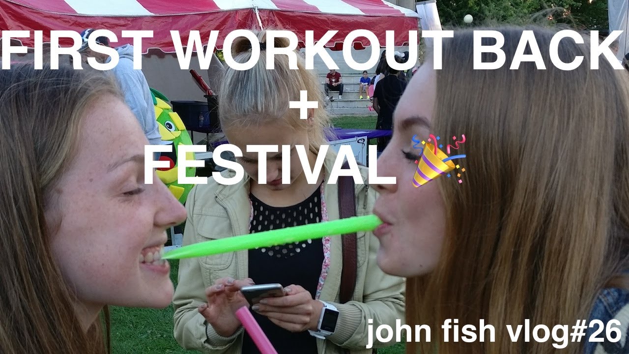 FIRST WORKOUT BACK + FESTIVAL 🎉
