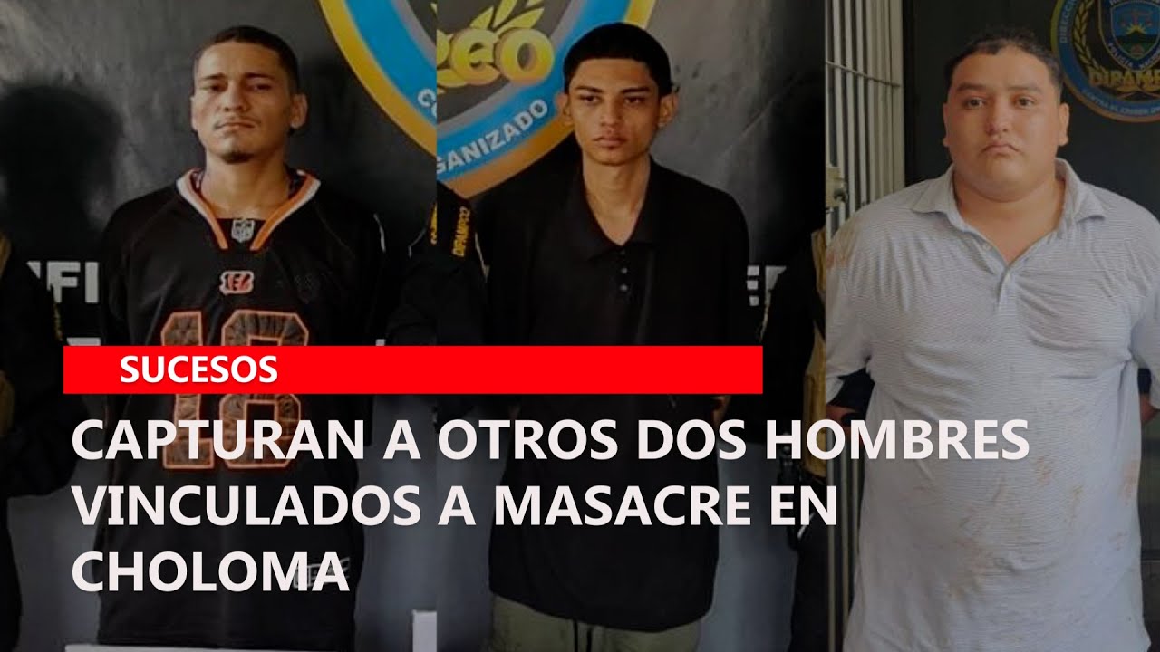 Capturan a otros dos hombres vinculados a masacre en Choloma