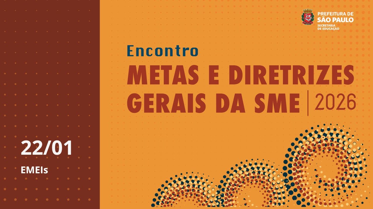 22/01 - Encontro: Metas e Diretrizes Gerais da SME | 2026  - EMEIs
