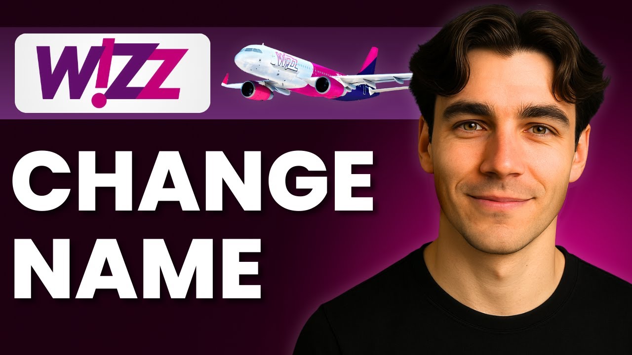 How To Change A Name On A Wizz Air Flight Ticket (Tutorial 2026)