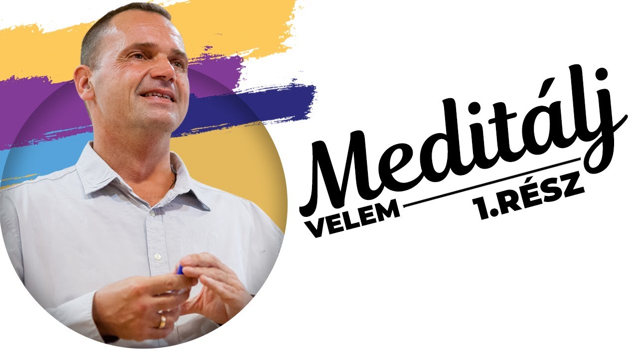 Hogyan kezdjünk meditálni? - Meditálj velem  - 1.rész