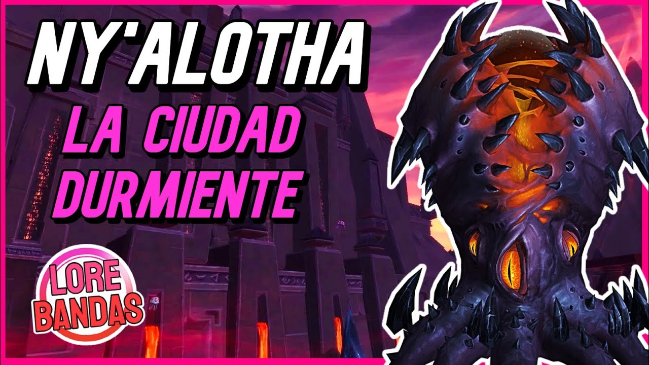 NY’ALOTHA La Ciudad DURMIENTE Lore BANDAS World of Warcraft
