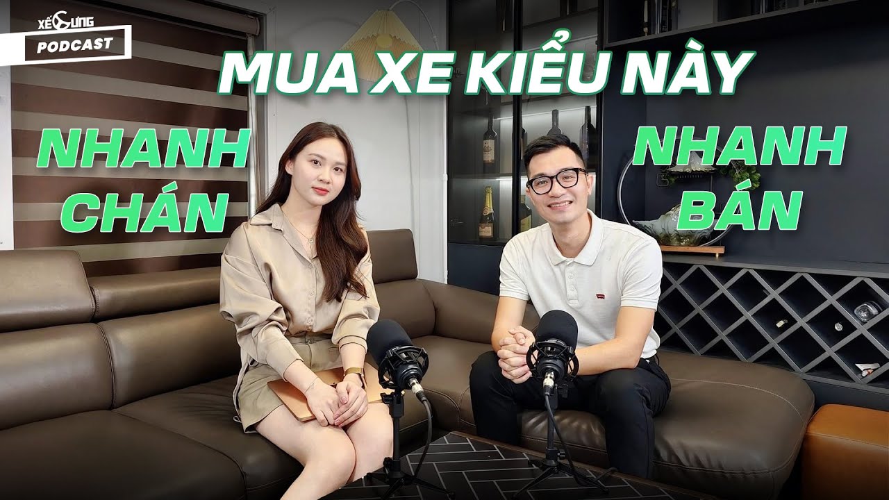 Xế Cưng Podcast x Kiên Civic: Những sai lầm nhiều người mắc phải khi mua xe lần đầu?