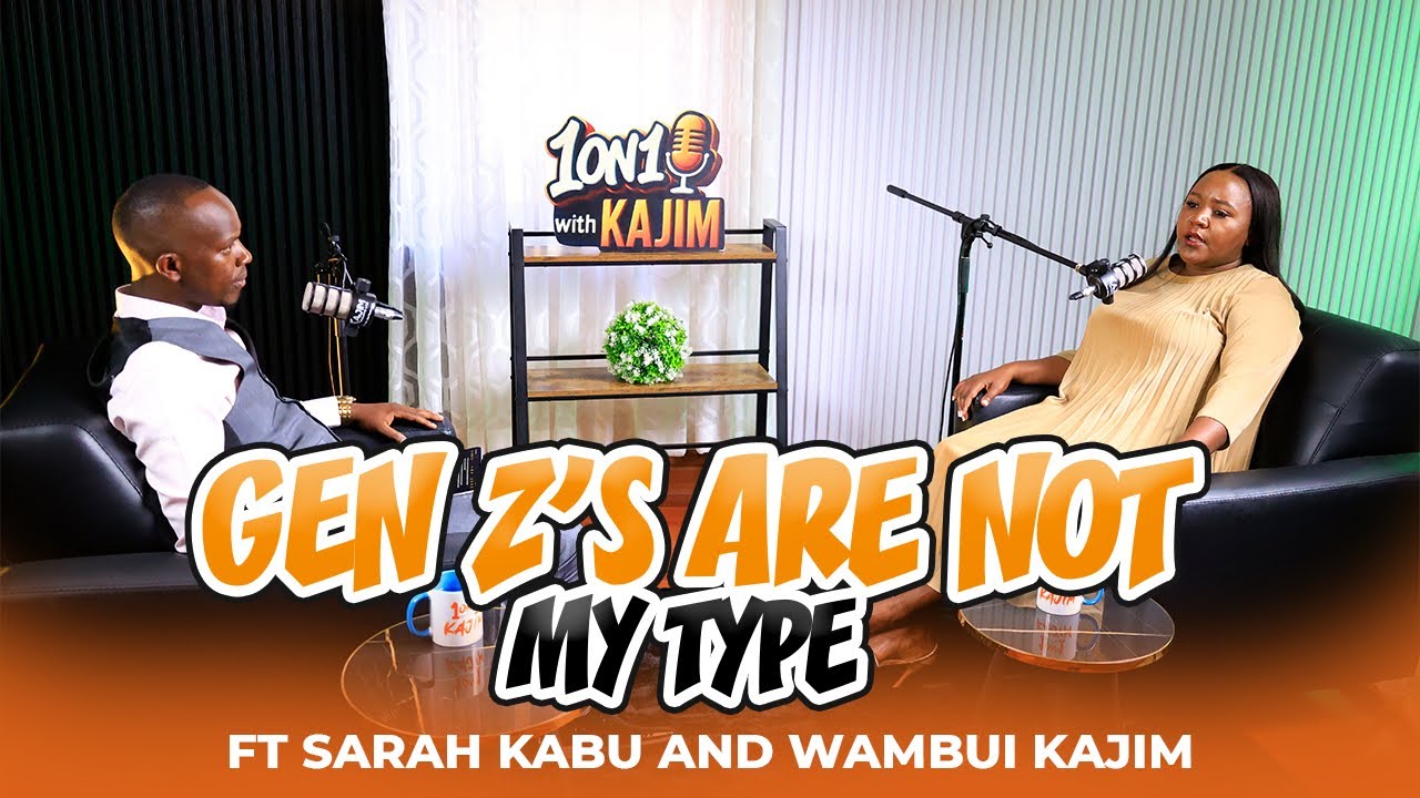 1 ON 1 WITH KAJIM | EPISODE 21 | GENZ ‘S ARE NOT MY TYPE FT SARAH KABU.