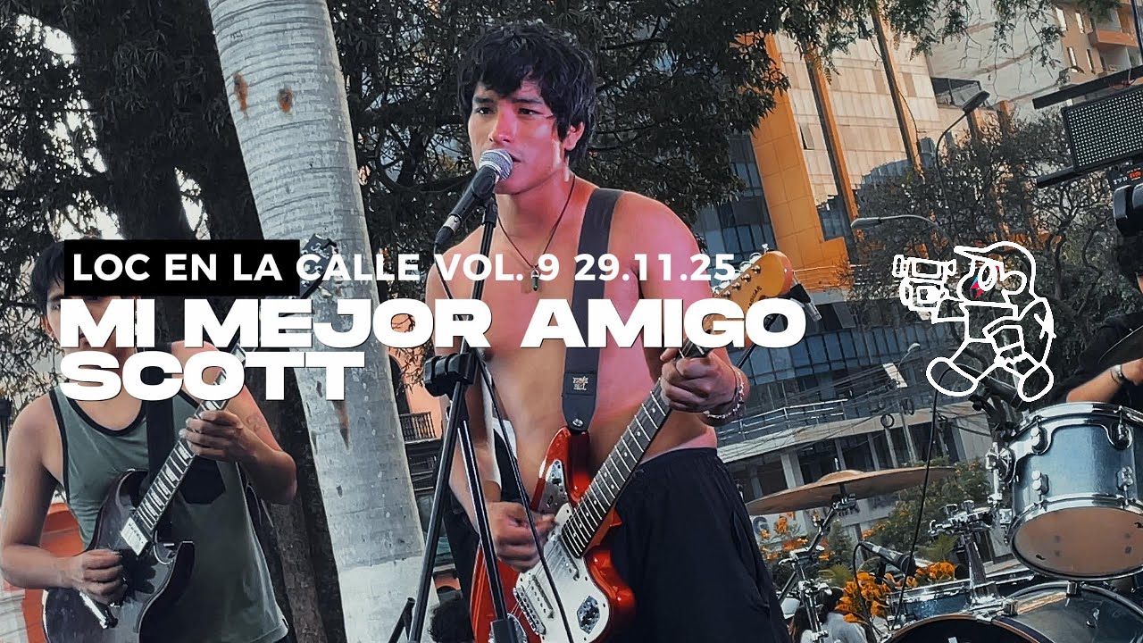 MI MEJOR AMIGO SCOTT EN LOC EN LA CALLE VOL. 9 29.11.25