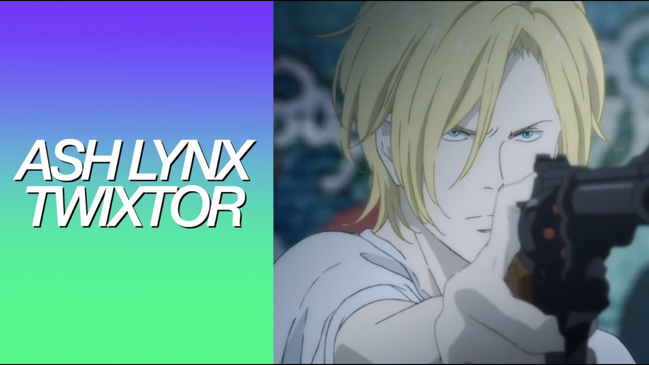 Ash Lynx Clips || Twixtored\Slowed