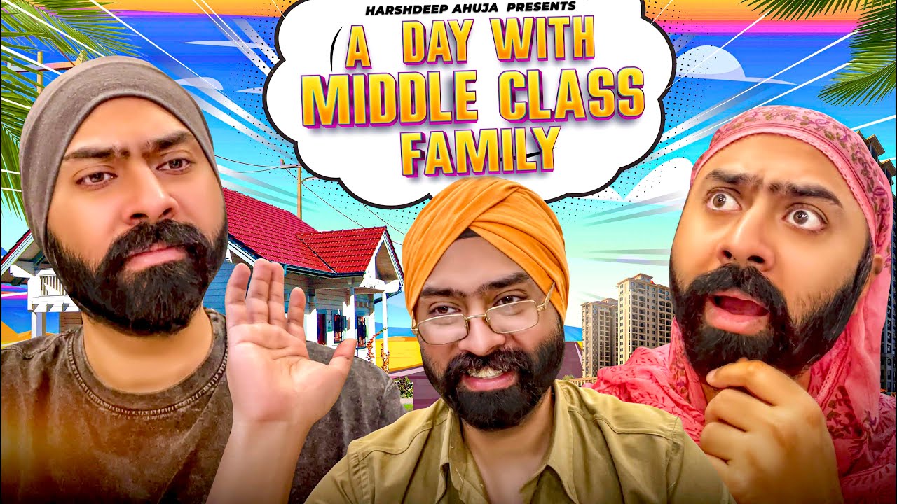 A Day with Middle Class Family | Harshdeep Ahuja