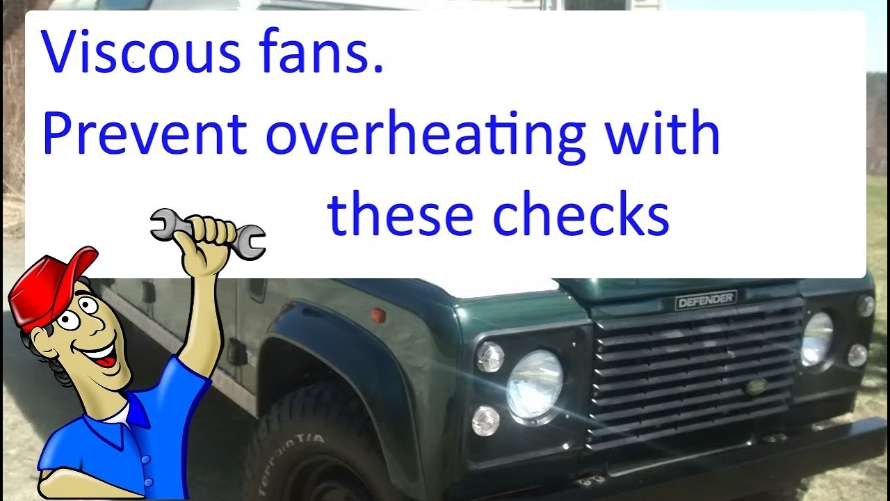 Viscous fans - a few quick checks to prevent overheating