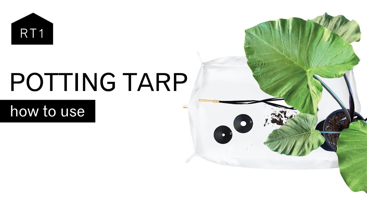 HOW TO USE THE POTTING TARP