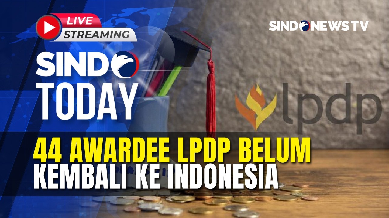 🔴44 Awardee LPDP belum kembali ke Indonesia | SINDO TODAY | 25/02 |