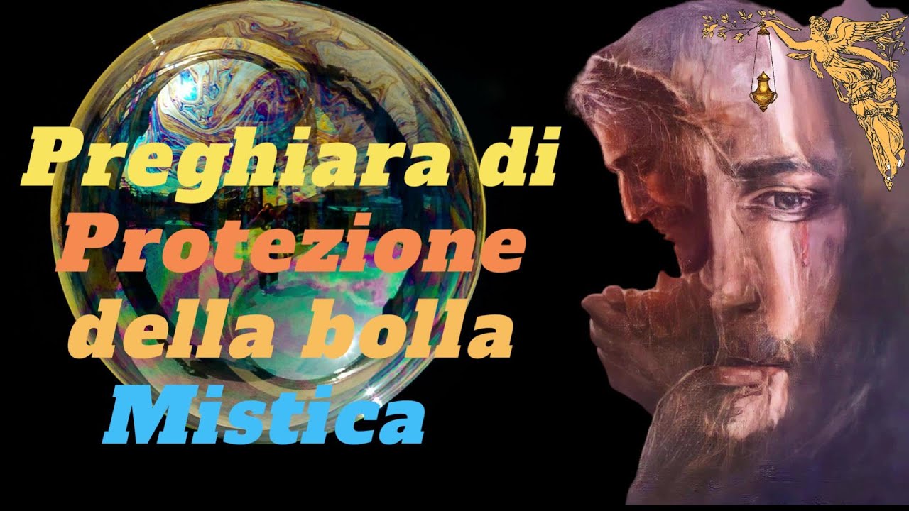 🔴Preghiera Protezione della Bolla Mistica dalle persone malvagie 🙏🙏🙏💖