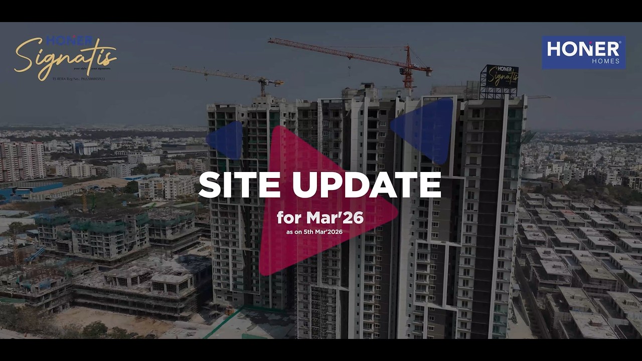 [Site Update for March-26] Honer Signatis - Spacious 3, 3.5 & 4 BHK Apartments at Kukatpally