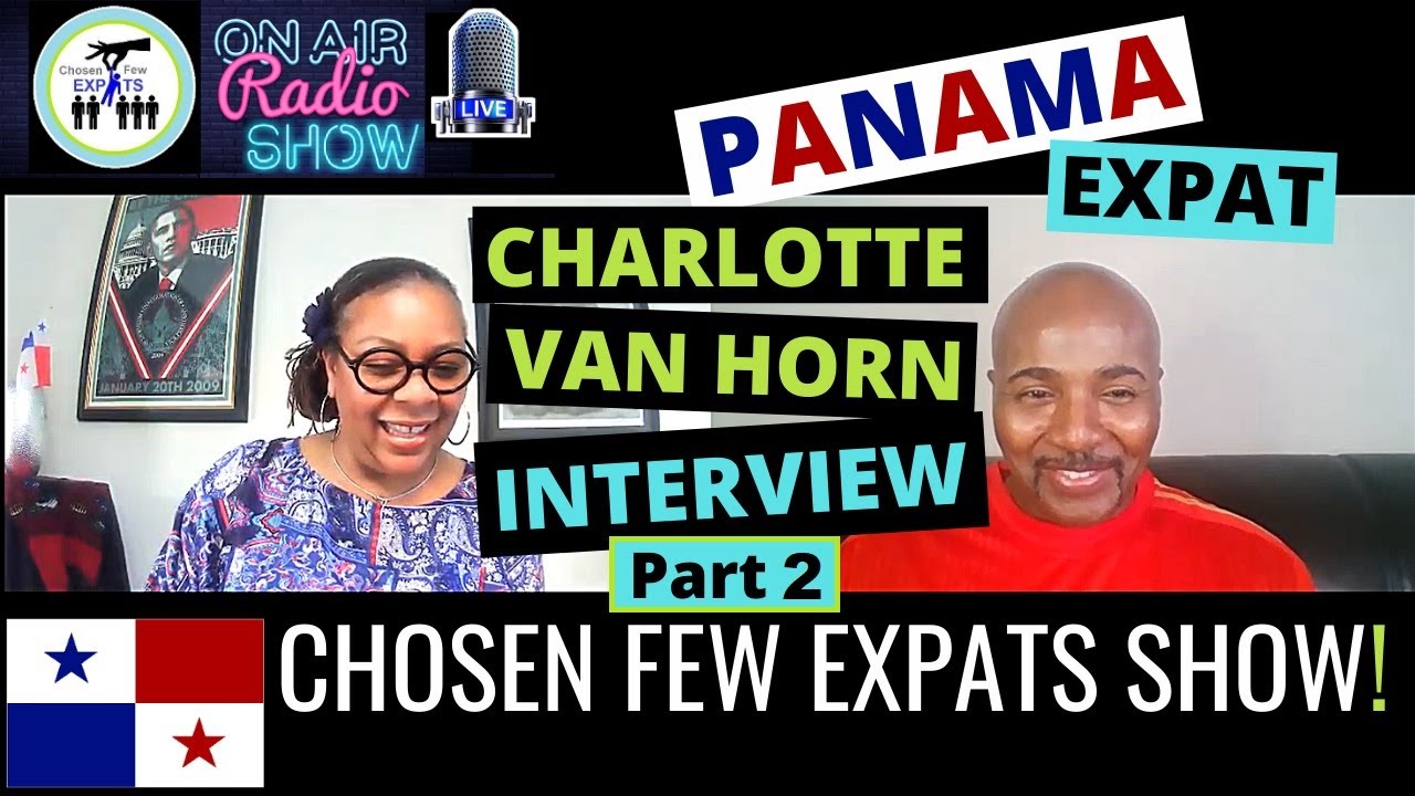 PANAMA EXPAT INTERVIEW (Part 2) - Move to Panama | Charlotte Van Horn - CHOSEN FEW EXPATS SHOW!