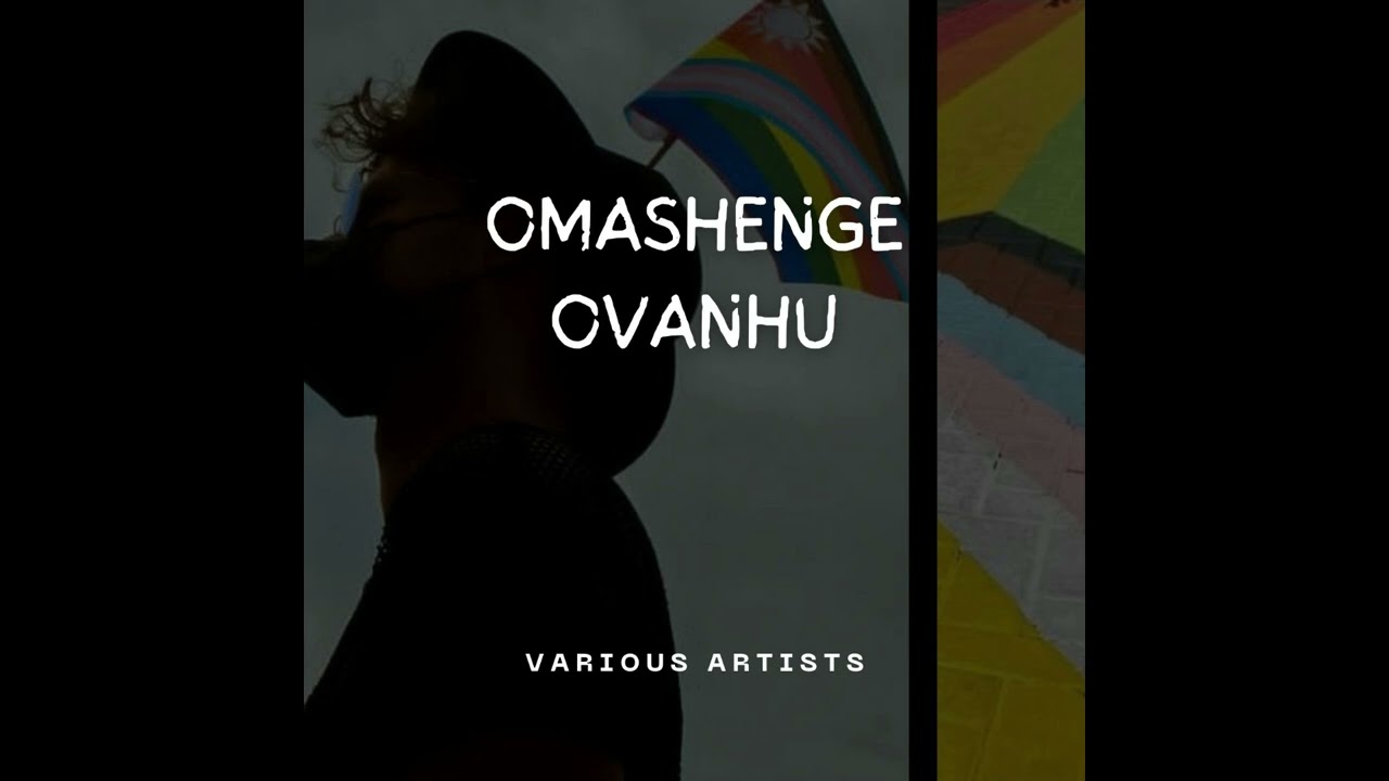 Omashenge Ovanhu  - Various Artists (In Partnership with #NRPStoryline)