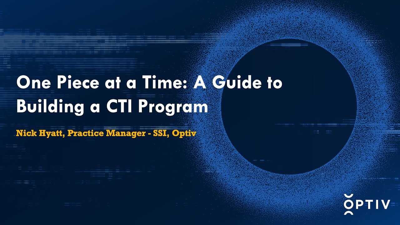 One Piece at a Time: A Guide to Building a CTI Program