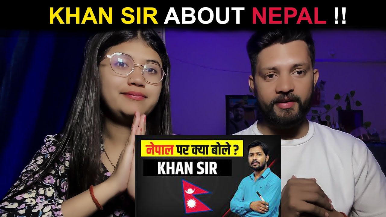 KHAN SIR ABOUT NEPAL ! नेपाल पर क्या बोले खान सर | Reaction India