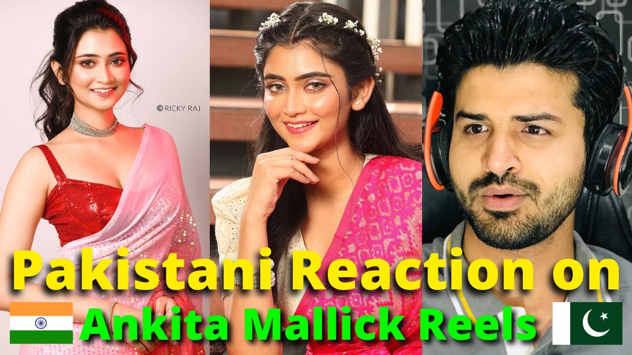PAKISTANI Reacts to Ankita Mallick Instagram Reels | Reaction Vlogger