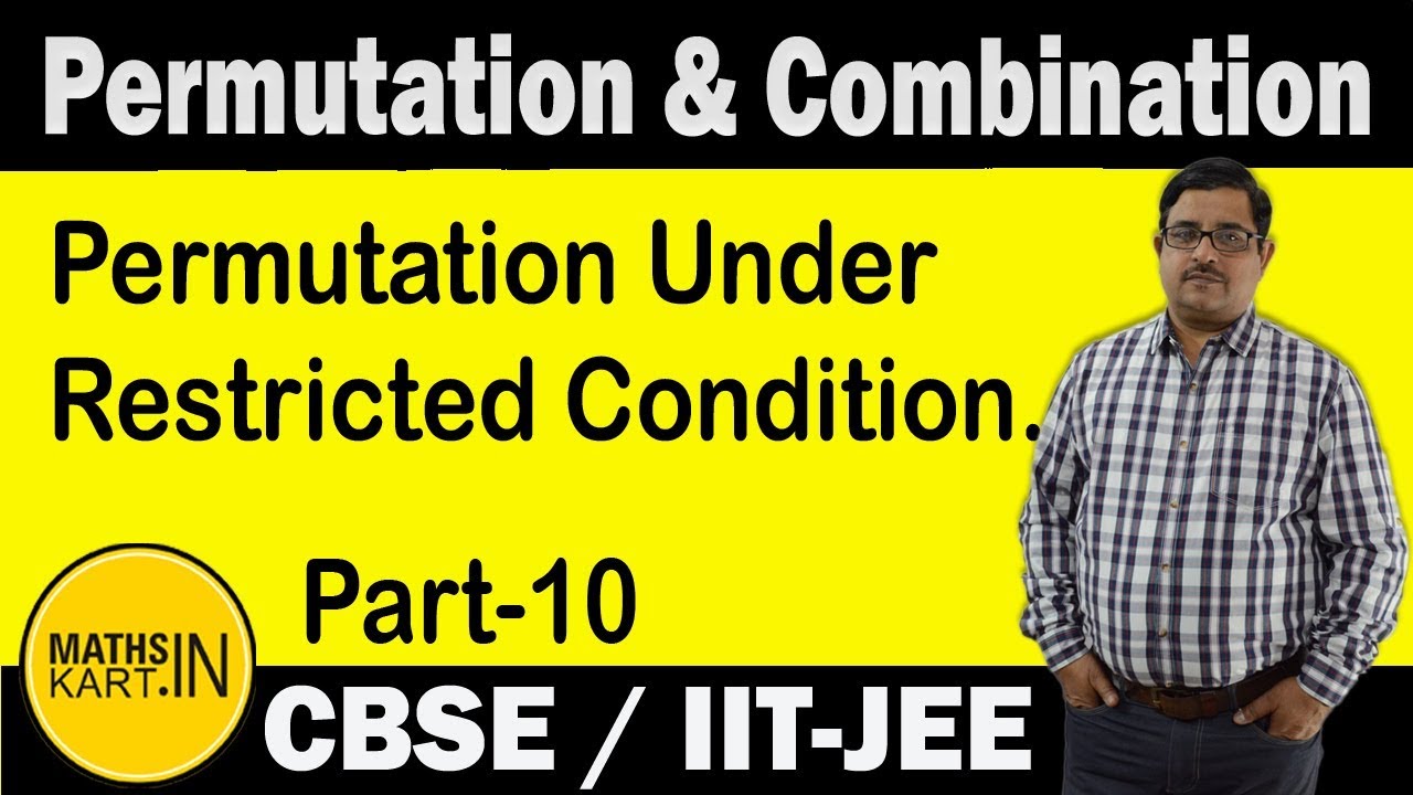 Permutation Under Restricted Condition | PART-10 | Permutation & Combination Class-11 CBSE/JEE Maths