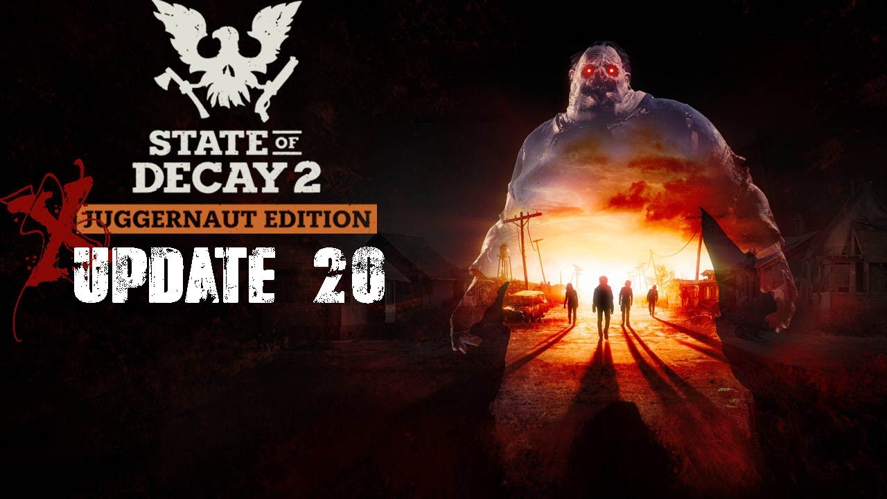 State Of Decay 2 New Update 20 Information !!!!