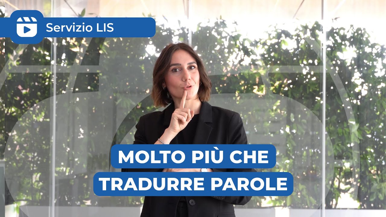 Servizio LIS - Molto più che tradurre parole