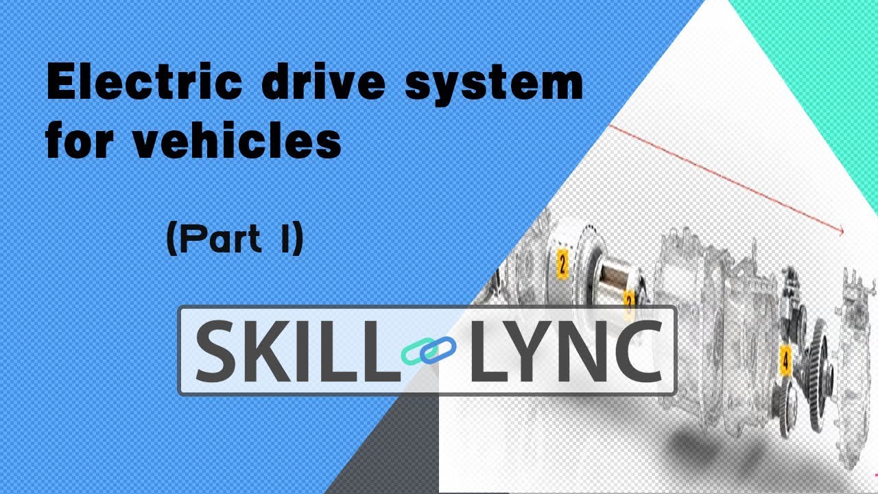 Introduction to E Drive systems (Part 1) | Skill-Lync
